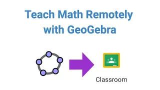 Teach Math Remotely with GeoGebra