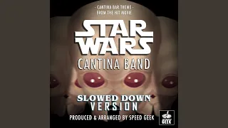 Cantina Band Theme (From ''Star Wars Cantina Band'') (Slowed Down)