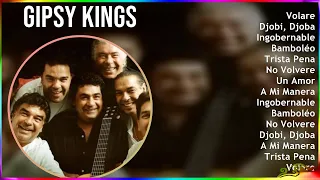 Gipsy Kings 2024 MIX Las Mejores Canciones - Volare, Djobi, Djoba, Ingobernable, Bamboléo