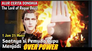 SAATNYA SI CUPU BANGKIT SELURUH ALUR CERITA DONGHUA THE LORD OF REGUE DEVIL