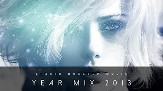 Liquid Dubstep Mix - Year Mix 2013