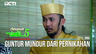 GUNTUR MEMILIH UNTUK MUNDUR DARI PERNIKAHANNYA - AMANAH WALI 5 [PART 2]