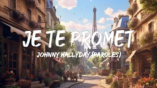 Johnny Hallyday - Je Te Promet (Paroles)