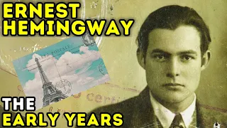 Ernest Hemingway – The Early Years | Biographical Documentary