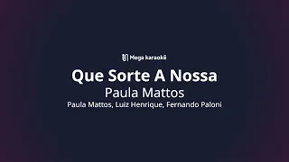 🎤 Que Sorte A Nossa – Paula Mattos