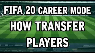 FIFA 20 CAREER MODE HOW TO TRANSFER PLAYERS