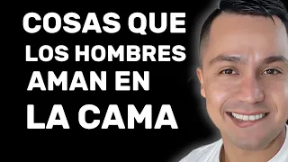 5 Cosas que los Hombres Aman en la Cama