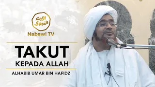 Takut Kepada Allah - Habib Umar bin Hafidz