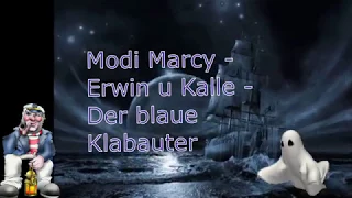 Modi Marcy - Erwin u Kalle - Der blaue Klabauter