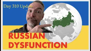 Russian Dysfunction | Ukraine War Daily Update 310