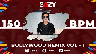 150 BPM | BOLLYWOOD REMIX VOL - 1 | DJ SAEZY