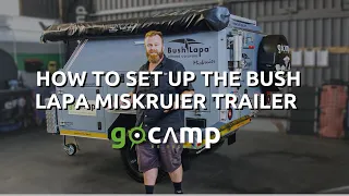 How to Set Up the Bush Lapa Miskruier Trailer - Go Camp Rentals