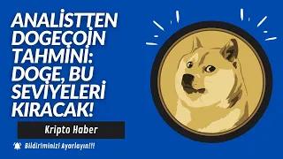 Analistten Dogecoin Tahmini: DOGE, Bu Seviyeleri Kıracak!