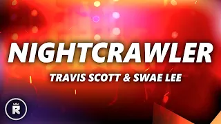 Travis Scott - Nightcrawler (Lyrics) ft. Swae Lee & Chief Keef