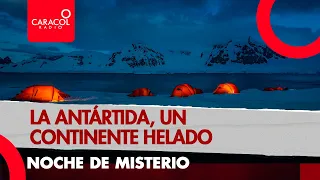 La Antártida, un continente helado | Caracol Radio