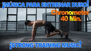 LA MEJOR MÚSICA ELECTRÓNICA PARA ENTRENAR DURO, 40 MIN CRONÓMETRADOS