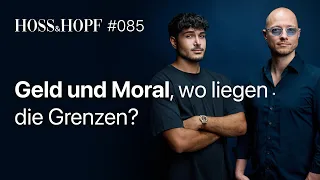 Geld und Moral, wo liegen die Grenzen? - Hoss und Hopf #85