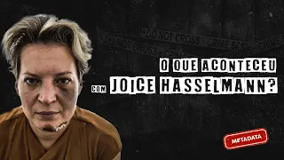 Joice Hasselmann: O Que aconteceu? (Metadata Apocalipse 10)