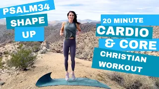 Psalm 34 20 Minute Workout┃No Repeat┃Total Body Core & Cardio┃Christian Bible Study Workout