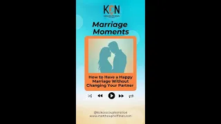 How to Have a Happy Marriage Without Changing Your Partner - #relationships