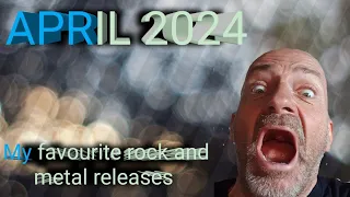 April 2024 - My favourite rock and metal releases