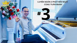 LUYỆN NGÓN 2 PHÚT CÙNG MẠNH PIANO #3