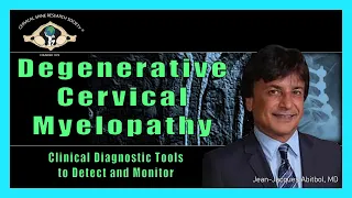 Degenerative Cervical Myelopathy - Symposia 3 Part 4 - Dr. Jean-Jacques Abitbol
