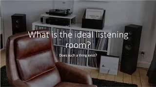 What is the Ideal Listening Room?