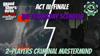 GTA Online - Doomsday Heist - 2 Player Criminal Mastermind - Act III: Finale - The Doomsday Scenario