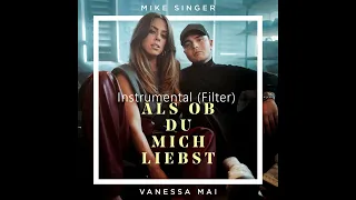 Vanessa Mai, Mike Singer - Als Ob Du Mich Liebst (Filtered Instrumental)