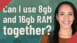 Can I use 8gb and 16gb RAM together?