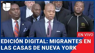 Edición Digital: Alcalde de Nueva York propone albergar migrantes en las casas