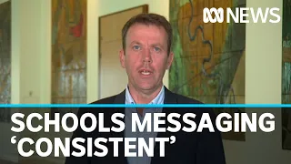 Education Minister says school messaging has been 'consistent' | ABC News