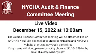 NYCHA Audit & Finance Committee Meeting  - Live Stream on December 15, 2022 at 10am