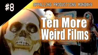 APM #8 - Ten More Weird Films