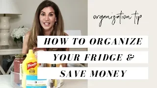 How to Organize Your Fridge and Save Money!