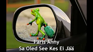 Päris Anny - Sa Oled See Kes Ei Jää