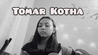 Tomar Kotha || Papon || Cover by Barbii