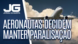 Aeronautas decidem manter paralisação e greve entra no 5º dia