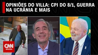 Opiniões do Villa: Pedido de prisão de Moro, CPI do 8/1, guerra na Ucrânia e mais | LIVE CNN