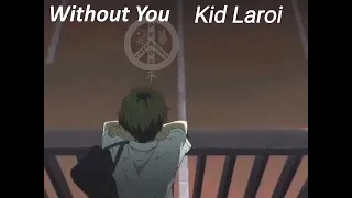 The Kid LAROI - WITHOUT YOU // Slowed// Reverb// Lyrics//