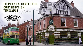 The Elephant & Castle at Black Country Living Museum - A timelapse of construction