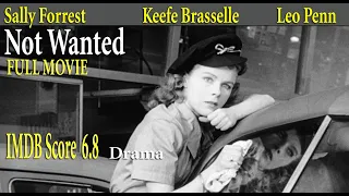 Not Wanted (1949) Elmer Clifton | Sally Forrest Keefe Brasselle | Full Movie | IMDB Score 6.8