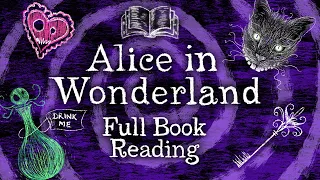 Alice in Wonderland - Full Book! (Lewis Carroll) An ASMR Storytelling