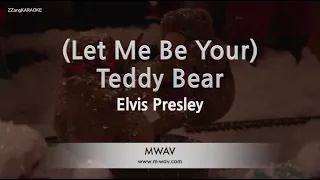 Elvis Presley-(Let Me Be Your) Teddy Bear (Melody) [ZZang KARAOKE]