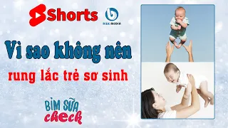 Vì sao KHÔNG NÊN rung lắc trẻ sơ sinh [Bỉm sữa Check] #Shorts