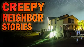 4 True Creepy Neighbor Stories