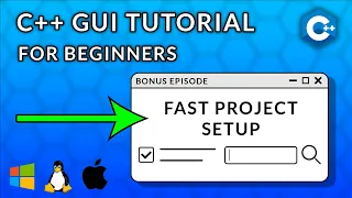 C++ GUI Programming For Beginners | Bonus Episode - Fast Project Setup