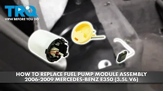 How to Replace Fuel Pump Module Assembly 2006-2009 Mercedes-Benz E350 (3.5L V6)