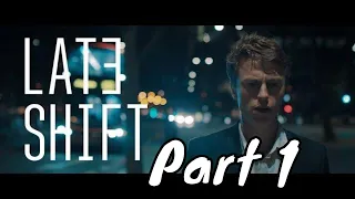 Late Shift - Gameplay Walkthrough Part 1